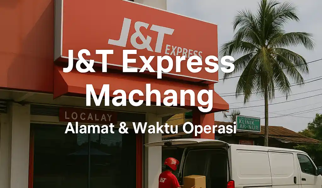 JT Express Machang dan Waktu Operasi J&T Express Machang dan Waktu Operasi