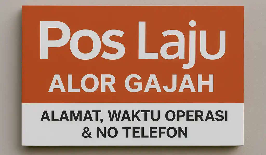 Pos Laju Alor Gajah Alamat dan Waktu Operasi Pos Laju Alor Gajah Alamat dan Waktu Operasi